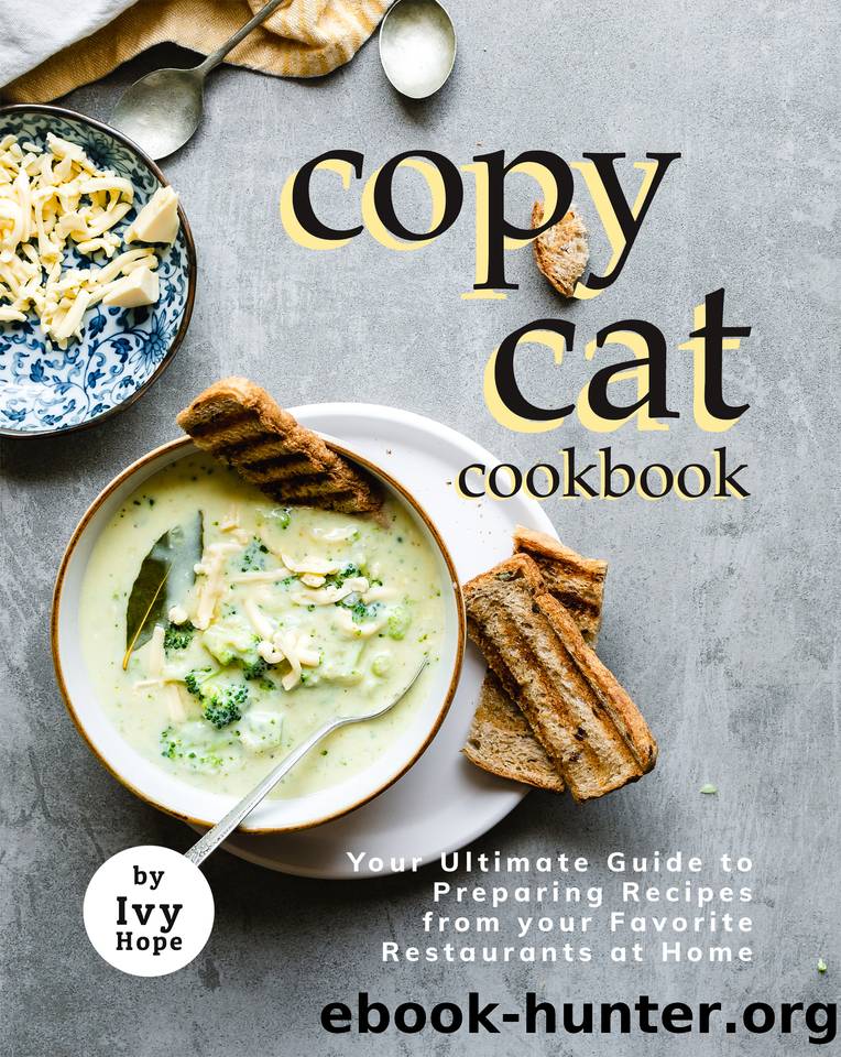 Copycat Cookbook Your Ultimate Guide to Preparing Recipes from your